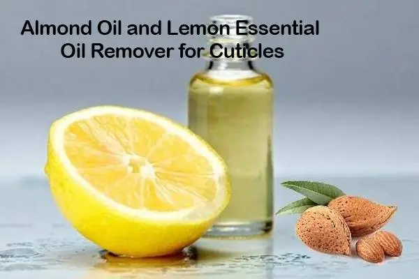 Almond Oil and Lemon Essential Oil Remover for Cuticles