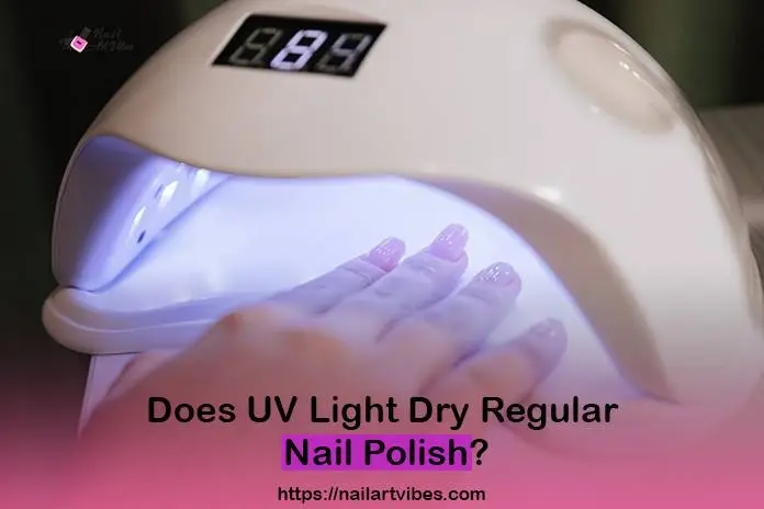 Does UV Light Dry Regular Nail Polish? Unveiling Truth