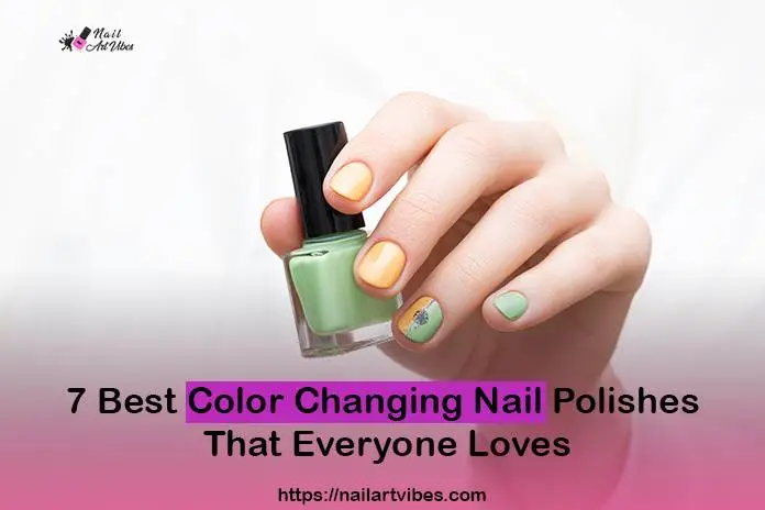 7 Best Color Changing Nail Polishes That Everyone Loves